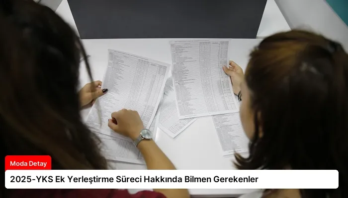 2025-YKS Ek Yerleştirme Süreci Hakkında Bilmen Gerekenler