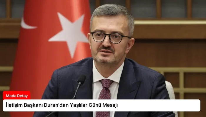 İletişim Başkanı Duran’dan Yaşlılar Günü Mesajı