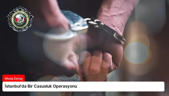 İstanbul’da Bir Casusluk Operasyonu