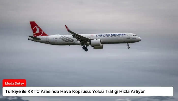 Türkiye ile KKTC Arasında Hava Köprüsü: Yolcu Trafiği Hızla Artıyor
