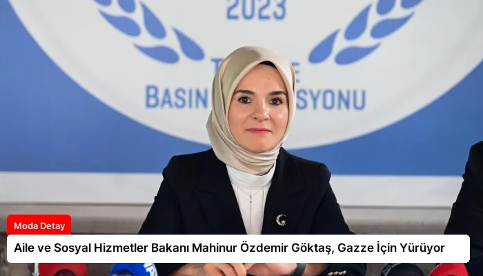 Aile ve Sosyal Hizmetler Bakanı Mahinur Özdemir Göktaş, Gazze İçin Yürüyor