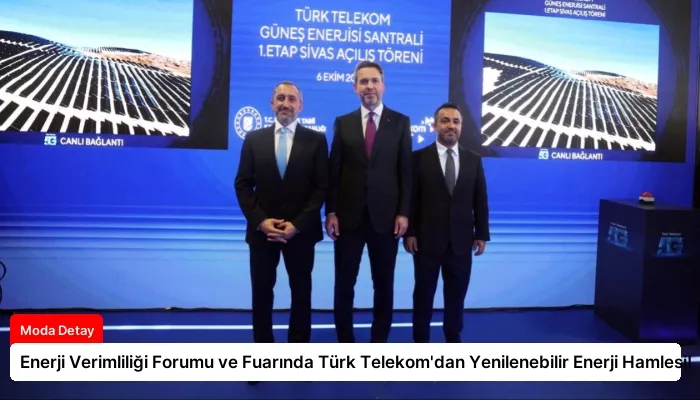 Enerji Verimliliği Forumu ve Fuarında Türk Telekom’dan Yenilenebilir Enerji Hamlesi!