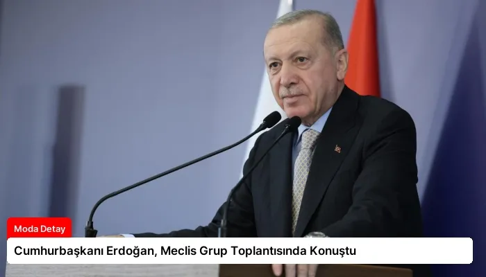 Cumhurbaşkanı Erdoğan, Meclis Grup Toplantısında Konuştu