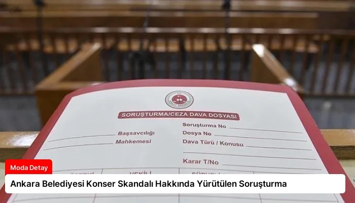 Ankara Belediyesi Konser Skandalı Hakkında Yürütülen Soruşturma