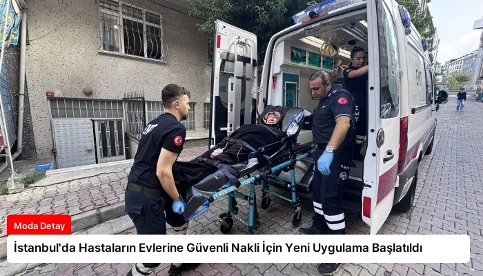 İstanbul’da Hastaların Evlerine Güvenli Nakli İçin Yeni Uygulama Başlatıldı