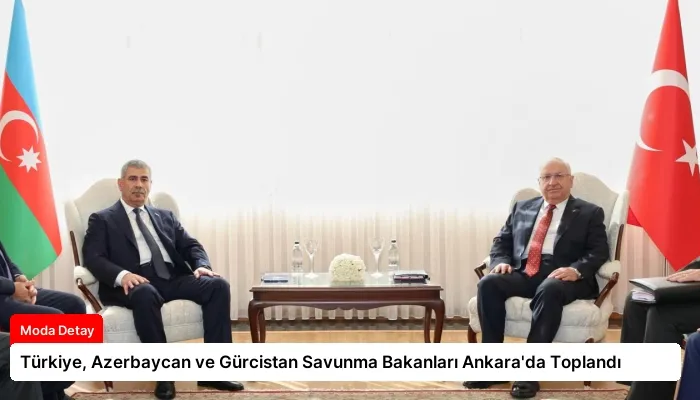 Türkiye, Azerbaycan ve Gürcistan Savunma Bakanları Ankara’da Toplandı