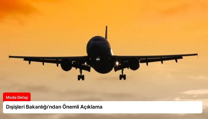 Dışişleri Bakanlığı’ndan Önemli Açıklama