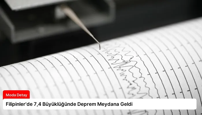 Filipinler’de 7,4 Büyüklüğünde Deprem Meydana Geldi