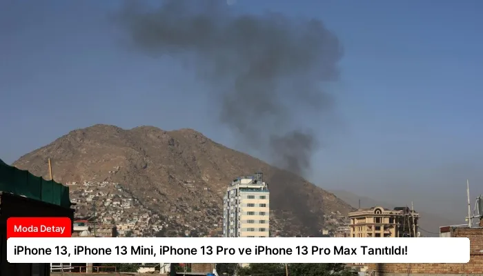 iPhone 13, iPhone 13 Mini, iPhone 13 Pro ve iPhone 13 Pro Max Tanıtıldı!