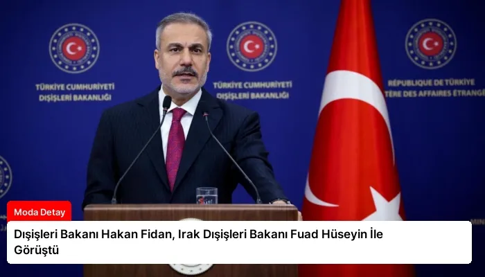 Dışişleri Bakanı Hakan Fidan, Irak Dışişleri Bakanı Fuad Hüseyin İle Görüştü