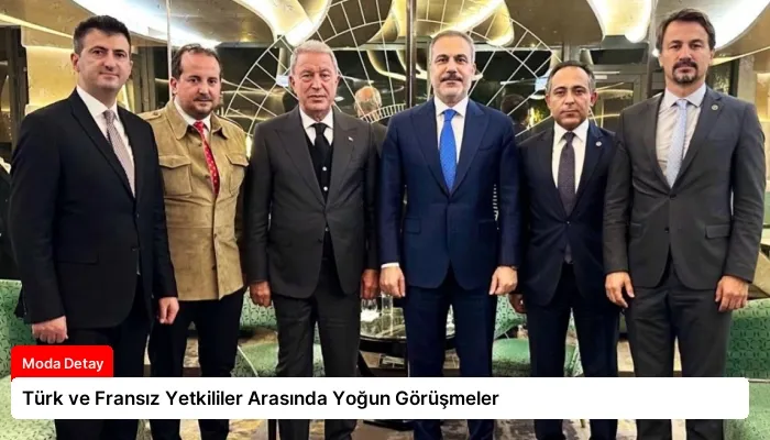 Türk ve Fransız Yetkililer Arasında Yoğun Görüşmeler