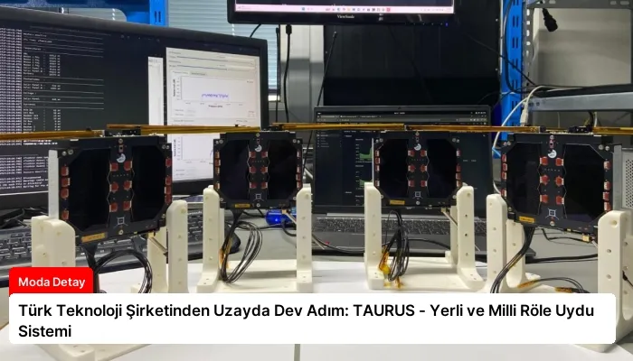 Türk Teknoloji Şirketinden Uzayda Dev Adım: TAURUS – Yerli ve Milli Röle Uydu Sistemi