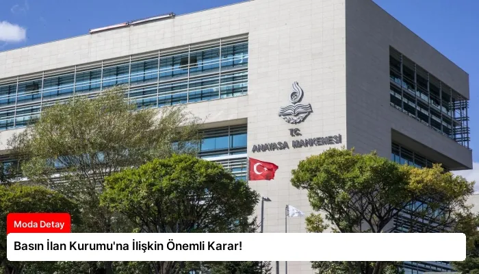 Basın İlan Kurumu’na İlişkin Önemli Karar!