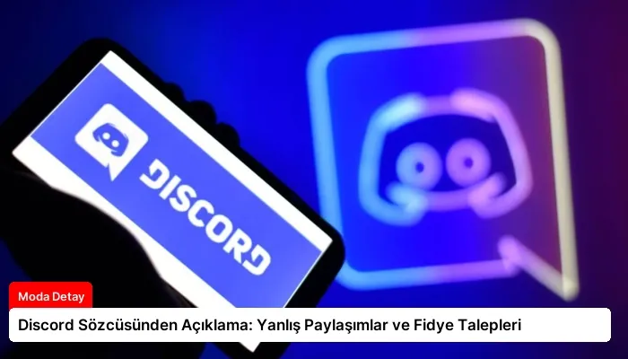 Discord Sözcüsünden Açıklama: Yanlış Paylaşımlar ve Fidye Talepleri