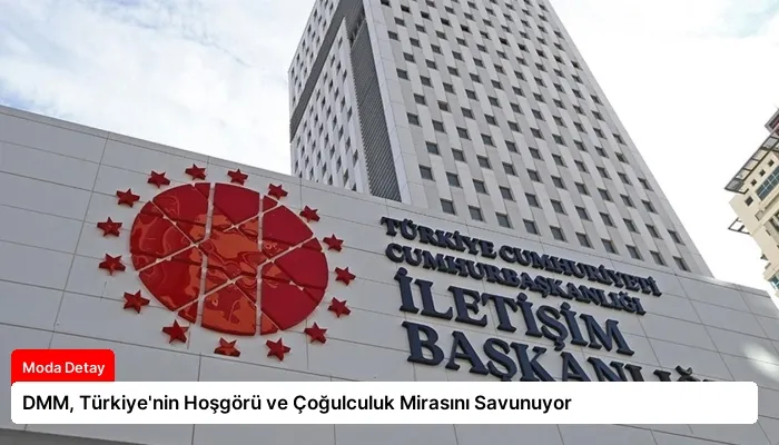 DMM, Türkiye’nin Hoşgörü ve Çoğulculuk Mirasını Savunuyor