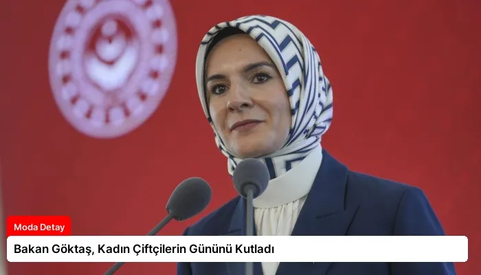 Bakan Göktaş, Kadın Çiftçilerin Gününü Kutladı
