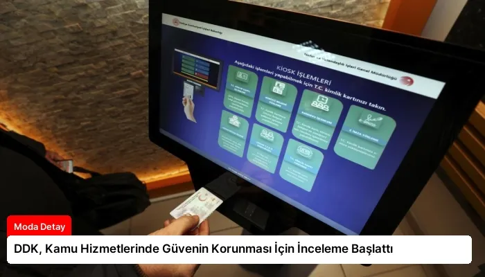 DDK, Kamu Hizmetlerinde Güvenin Korunması İçin İnceleme Başlattı