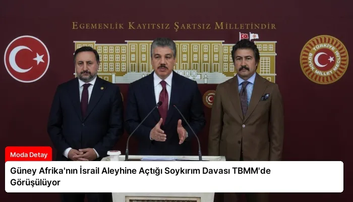 Güney Afrika’nın İsrail Aleyhine Açtığı Soykırım Davası TBMM’de Görüşülüyor