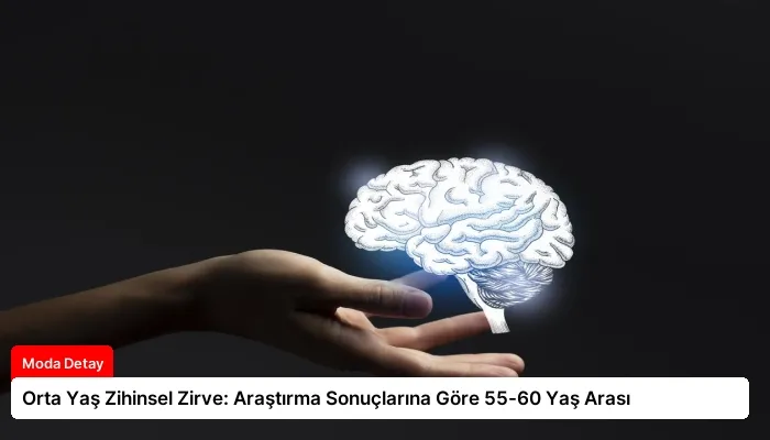 Orta Yaş Zihinsel Zirve: Araştırma Sonuçlarına Göre 55-60 Yaş Arası