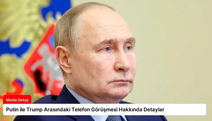 Putin ile Trump Arasındaki Telefon Görüşmesi Hakkında Detaylar