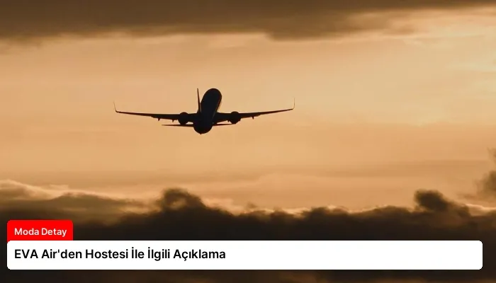 EVA Air’den Hostesi İle İlgili Açıklama