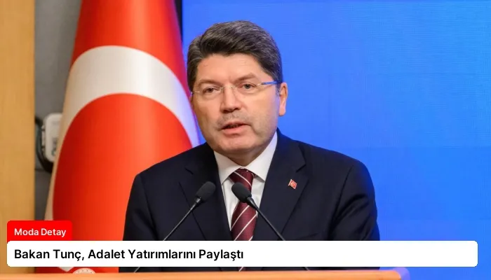 Bakan Tunç, Adalet Yatırımlarını Paylaştı