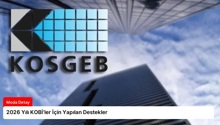 2026 Yılı KOBİ’ler İçin Yapılan Destekler