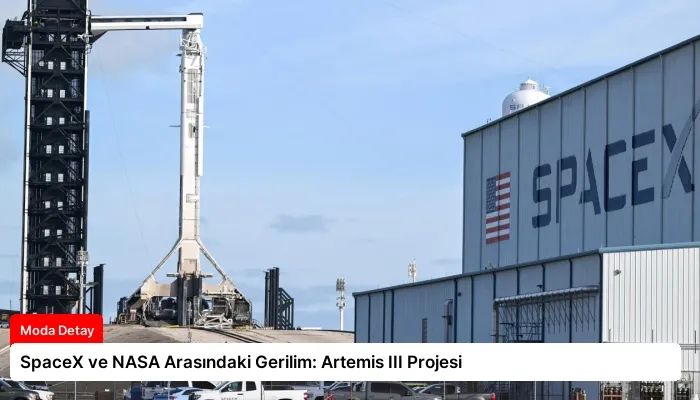 SpaceX ve NASA Arasındaki Gerilim: Artemis III Projesi