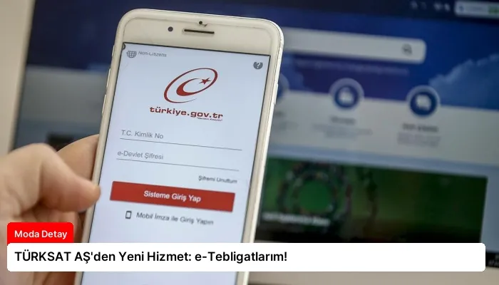 TÜRKSAT AŞ’den Yeni Hizmet: e-Tebligatlarım!