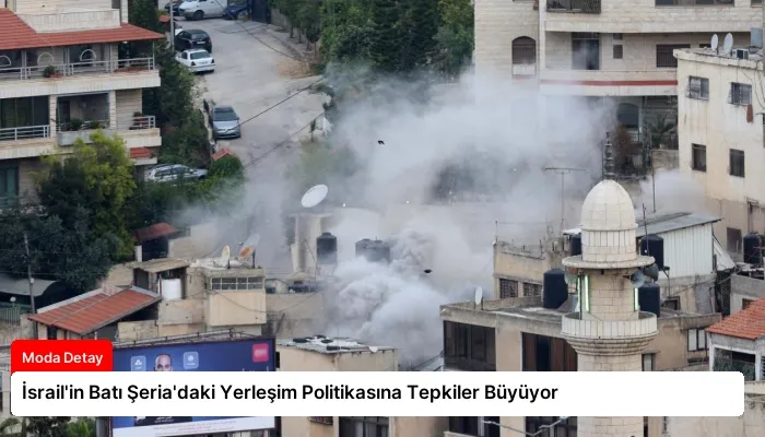 İsrail’in Batı Şeria’daki Yerleşim Politikasına Tepkiler Büyüyor