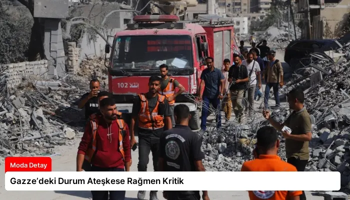 Gazze’deki Durum Ateşkese Rağmen Kritik
