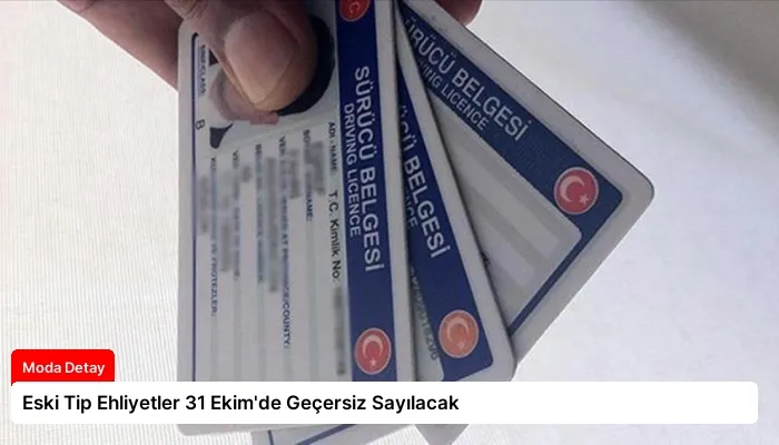 Eski Tip Ehliyetler 31 Ekim’de Geçersiz Sayılacak
