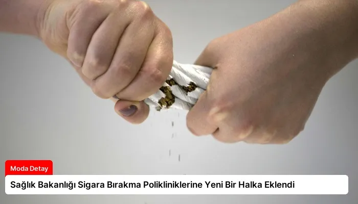 Sağlık Bakanlığı Sigara Bırakma Polikliniklerine Yeni Bir Halka Eklendi