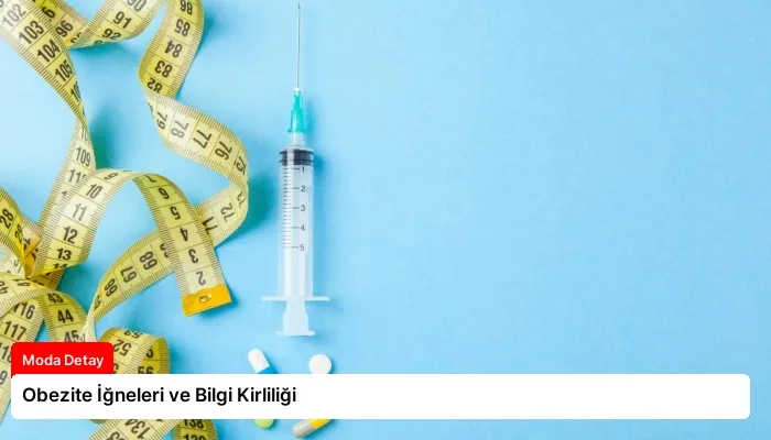 Obezite İğneleri ve Bilgi Kirliliği