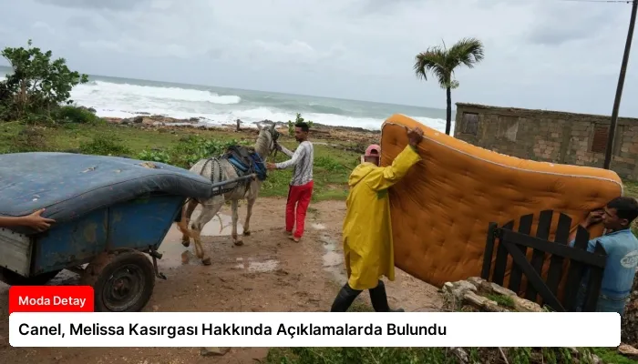 Canel, Melissa Kasırgası Hakkında Açıklamalarda Bulundu