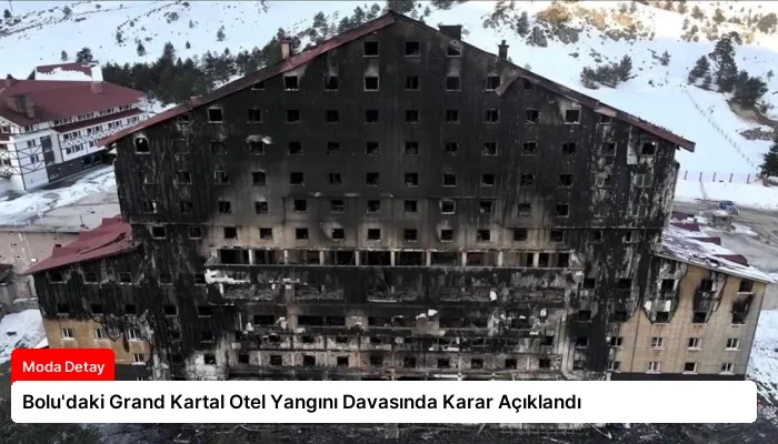 Bolu’daki Grand Kartal Otel Yangını Davasında Karar Açıklandı