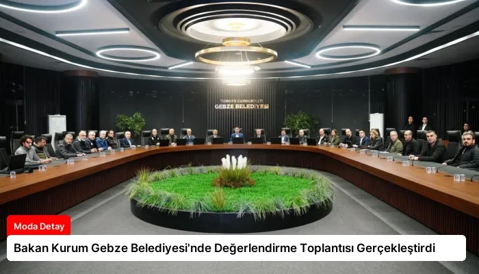 Bakan Kurum Gebze Belediyesi’nde Değerlendirme Toplantısı Gerçekleştirdi