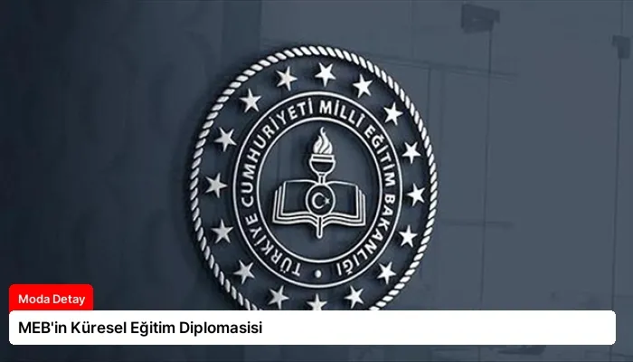 MEB’in Küresel Eğitim Diplomasisi