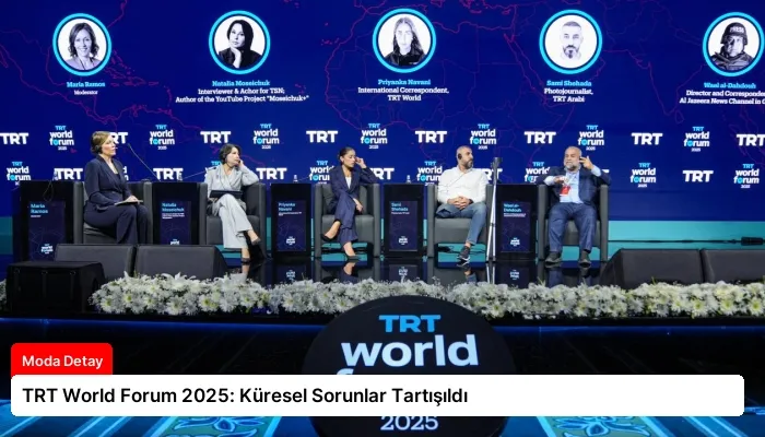 TRT World Forum 2025: Küresel Sorunlar Tartışıldı
