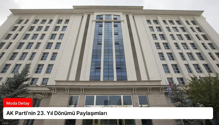 AK Parti’nin 23. Yıl Dönümü Paylaşımları