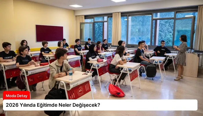 2026 Yılında Eğitimde Neler Değişecek?