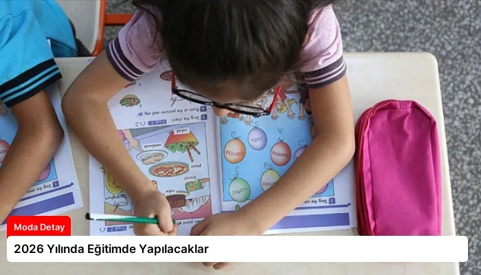 2026 Yılında Eğitimde Yapılacaklar