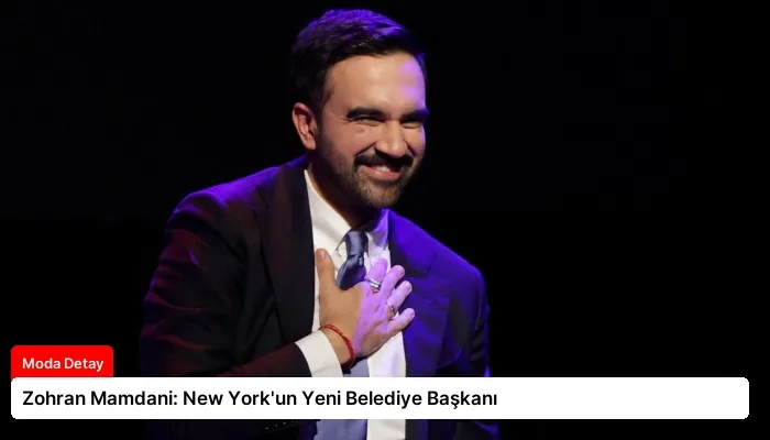 Zohran Mamdani: New York’un Yeni Belediye Başkanı