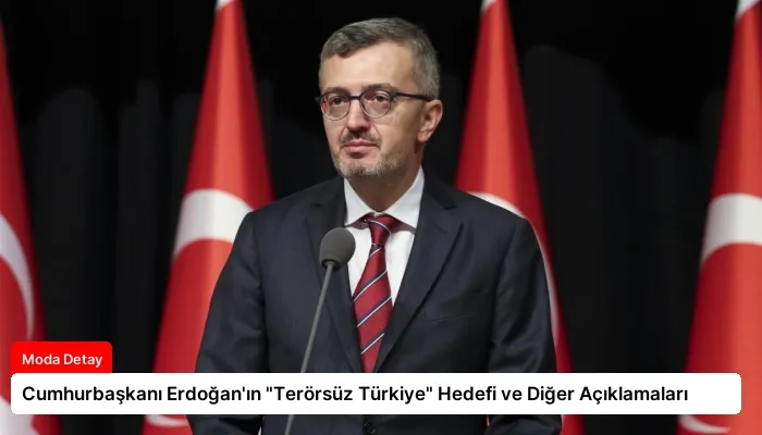 Cumhurbaşkanı Erdoğan’ın “Terörsüz Türkiye” Hedefi ve Diğer Açıklamaları