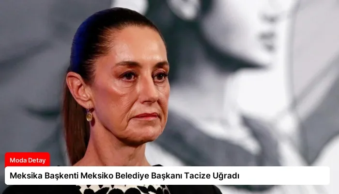 Meksika Başkenti Meksiko Belediye Başkanı Tacize Uğradı