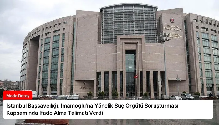 İstanbul Başsavcılığı, İmamoğlu’na Yönelik Suç Örgütü Soruşturması Kapsamında İfade Alma Talimatı Verdi