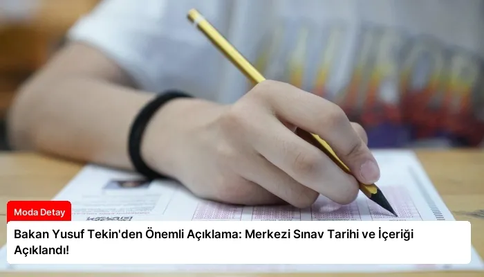 Bakan Yusuf Tekin’den Önemli Açıklama: Merkezi Sınav Tarihi ve İçeriği Açıklandı!