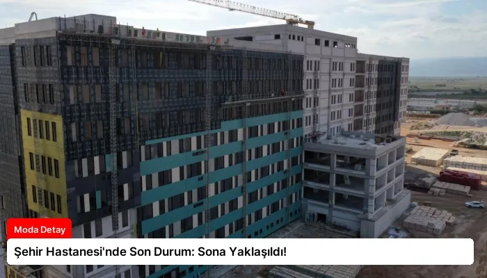 Şehir Hastanesi’nde Son Durum: Sona Yaklaşıldı!