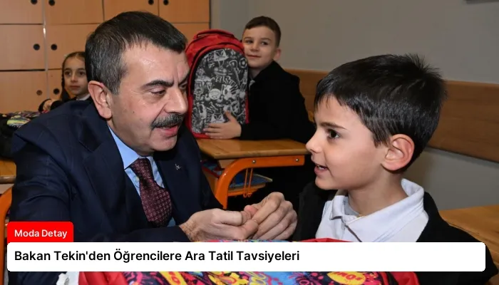 Bakan Tekin’den Öğrencilere Ara Tatil Tavsiyeleri