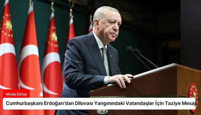 Cumhurbaşkanı Erdoğan’dan Dilovası Yangınındaki Vatandaşlar İçin Taziye Mesajı